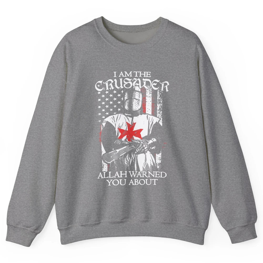 US Flag Knight Templar I'm Crusader Allah Warned You About Unisex Crewneck Sweatshirt