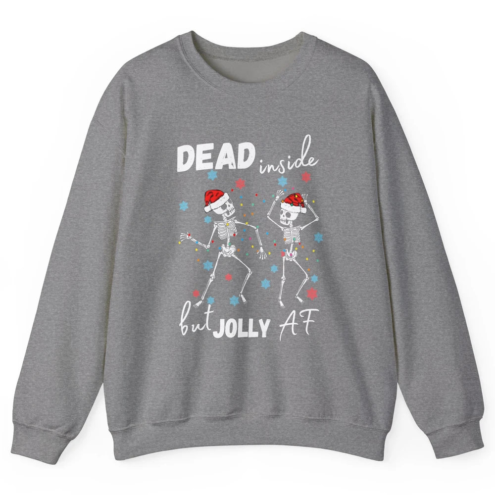 Dancing Skeleton Dead Inside But Jolly AF Christmas Costume Unisex Crewneck Sweatshirt