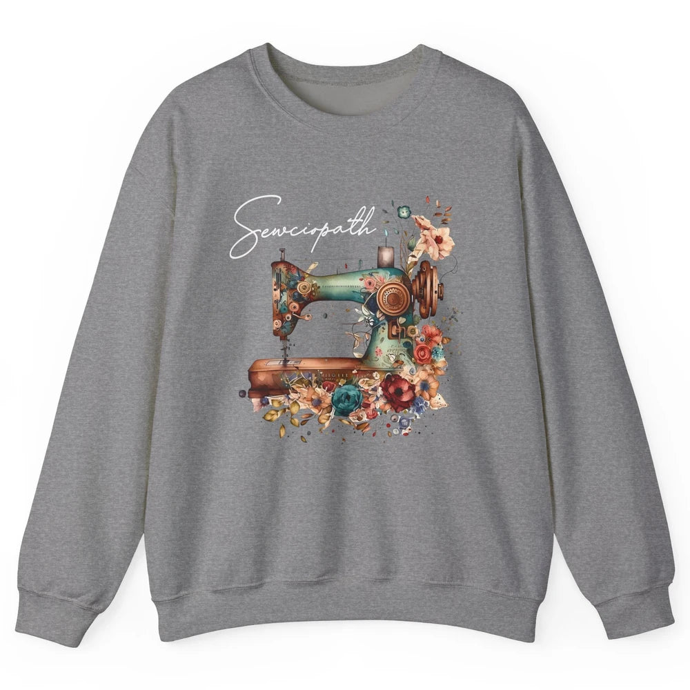 Vintage Sewing Machine Sewciopath Quilting Life Sewer Life Unisex Crewneck Sweatshirt