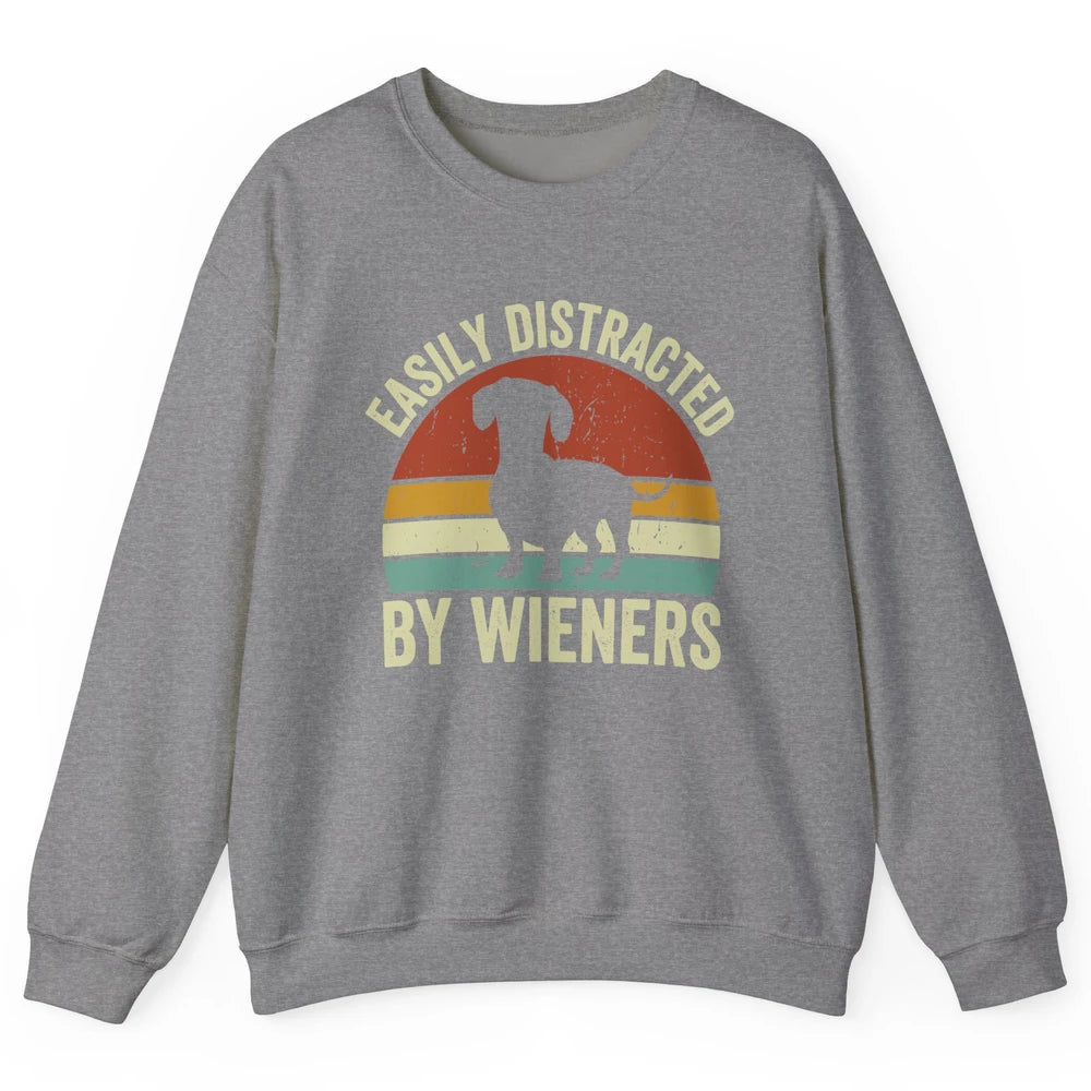 Vintage Dachshund Easily Distracted By Wieners Dog Mom Gift Unisex Crewneck Sweatshirt