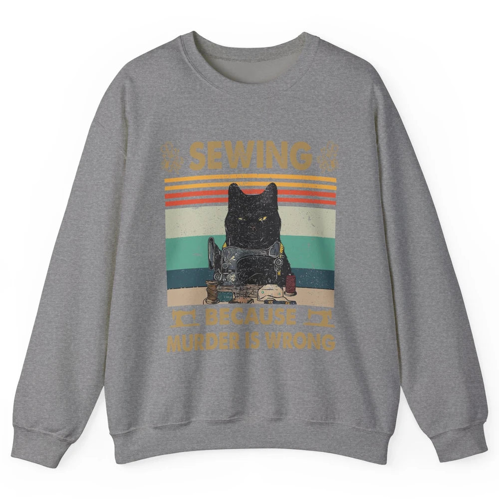 Vintage Black Cat Sewing Because Murder is Wrong Yarning Unisex Crewneck Sweatshirt