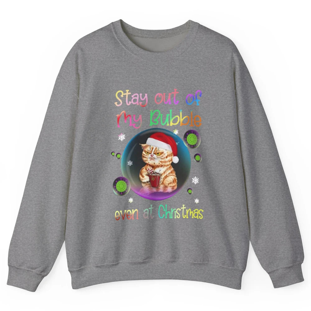 Funny Santa Cat Stay Out Of My Bubble Even At Christmas Unisex Crewneck Sweatshirt