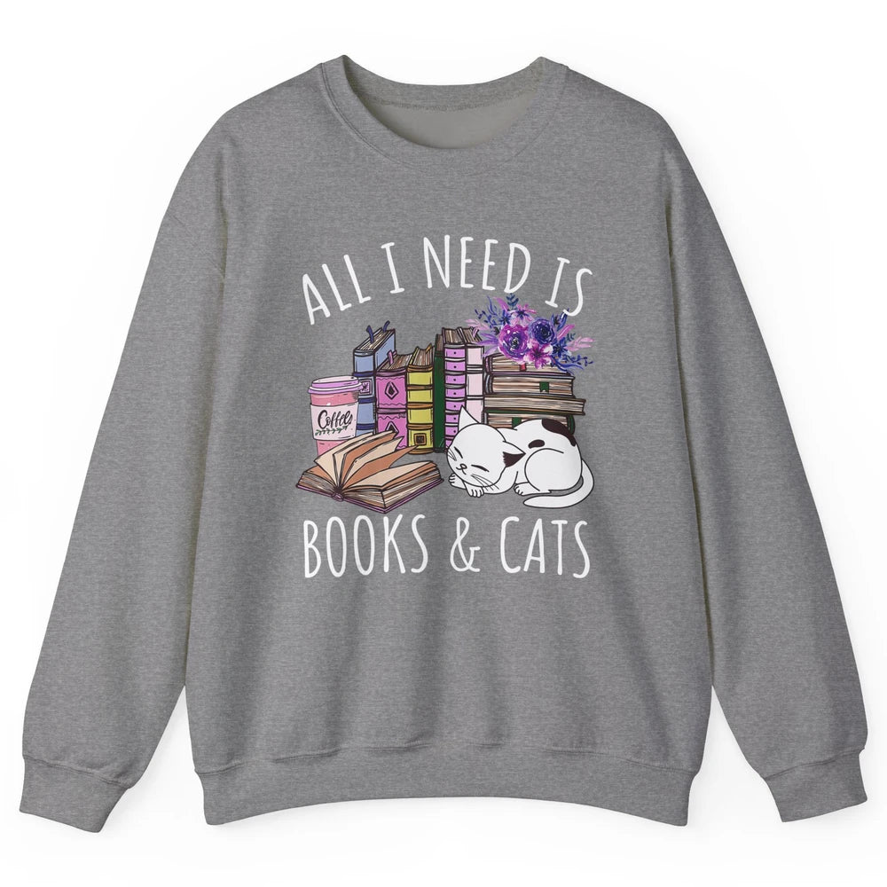 All I Need Is Books And Cats Floral Coffee Bookish Reading Unisex Crewneck Sweatshirt