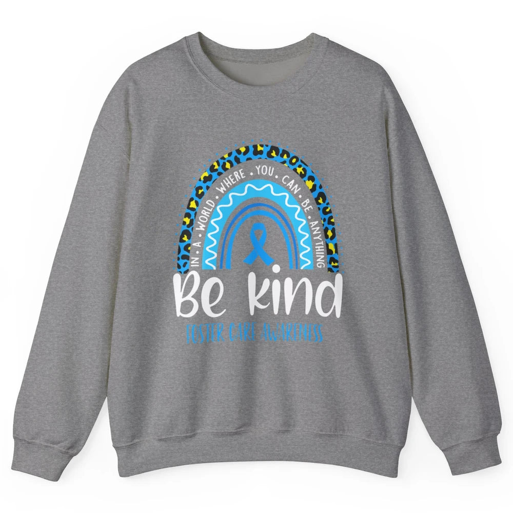 Be Kind Foster Care Awareness Leopard Blue Rainbow Adoption Unisex Crewneck Sweatshirt