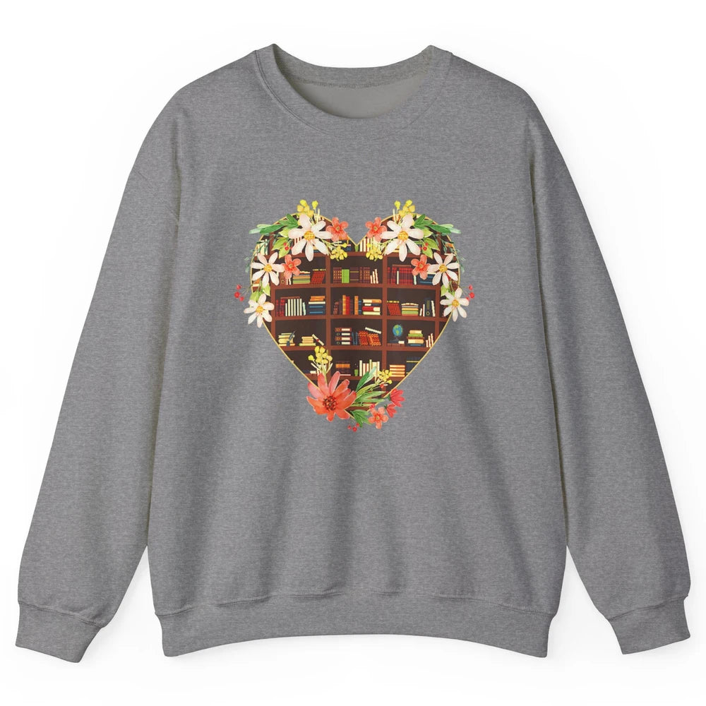 Bookshelf Heart Reading Book Floral Librarian Library Books Unisex Crewneck Sweatshirt