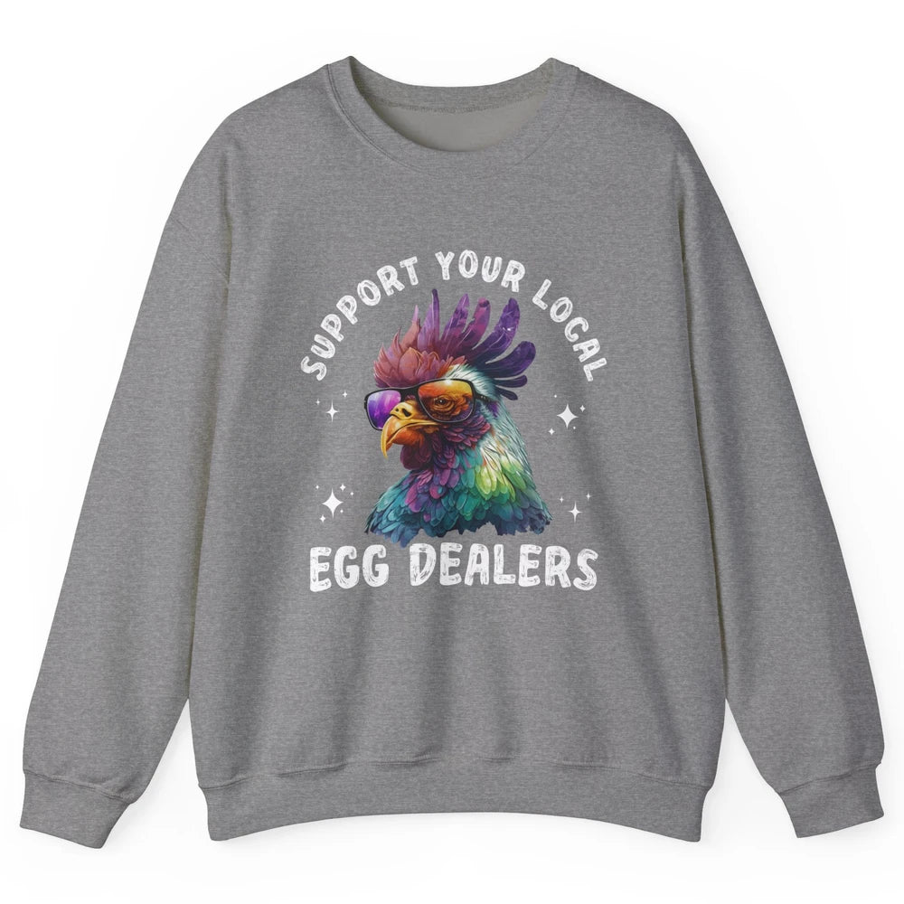 Support Local Egg Dealer Chicken Rooster Farm Animal Farmer Unisex Crewneck Sweatshirt