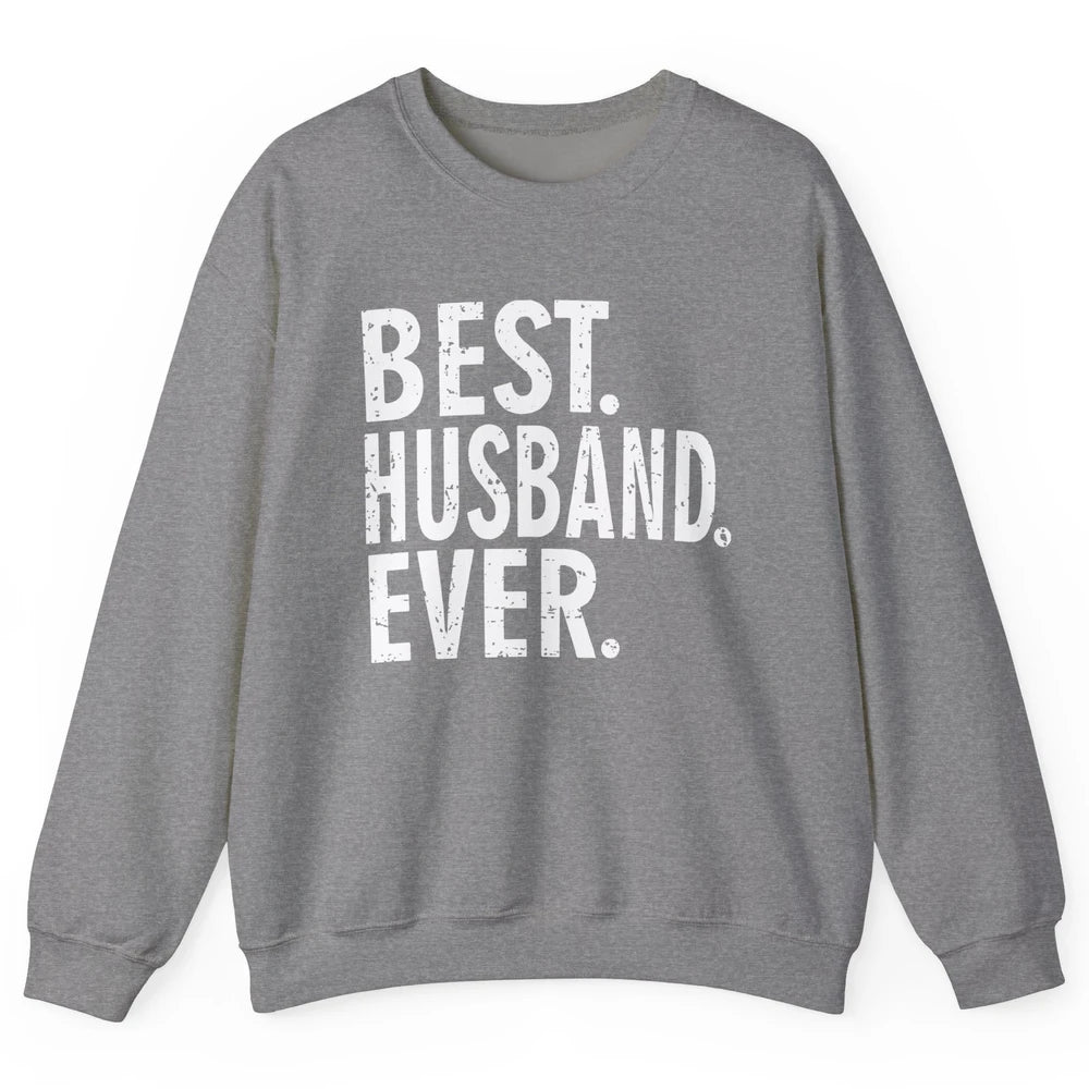 Vintage Best Husband Ever Father's Day Unisex Crewneck Sweatshirt