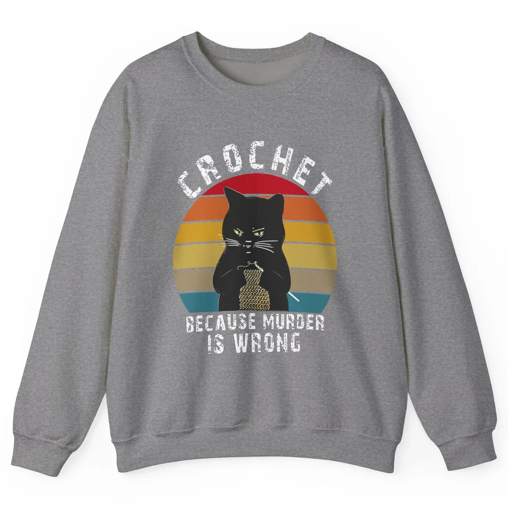 Vintage Black Cat Crochet Because Murder Is Wrong Crocheting Unisex Crewneck Sweatshirt