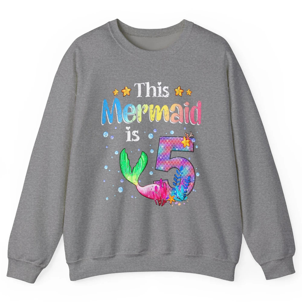 This Mermaid Is 5 Years Old 5th Birthday Boy Girl Gift Unisex Crewneck Sweatshirt