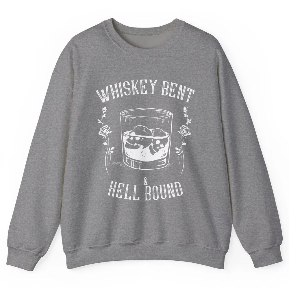 Whiskey Bent Hell Bound Wine Shot Drinker Alcoholic Bourbon Unisex Crewneck Sweatshirt