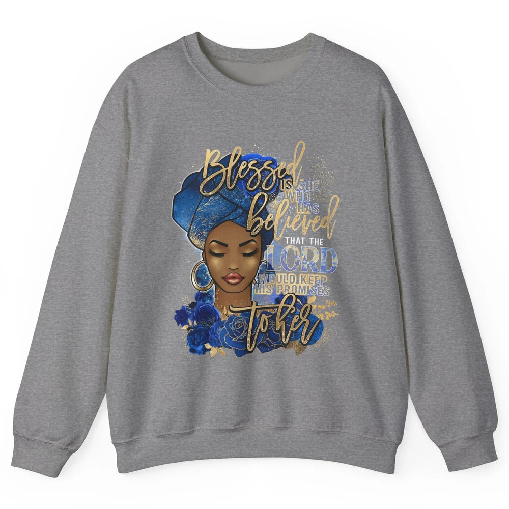 Black Woman Blessed Is She Who Believed God Christian Unisex Crewneck Sweatshirt