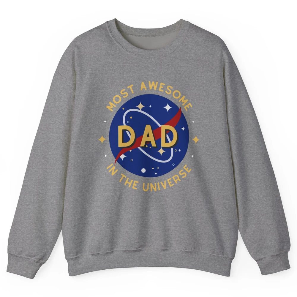 Science Dad Most Awesome Dad In The Universe Father's Day Unisex Crewneck Sweatshirt