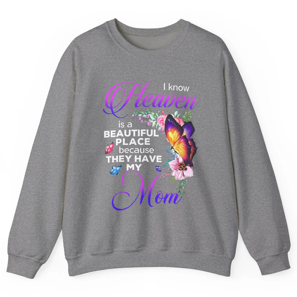 Butterfly Heaven's Beautiful They Have My Mom Guardian Angel Unisex Crewneck Sweatshirt