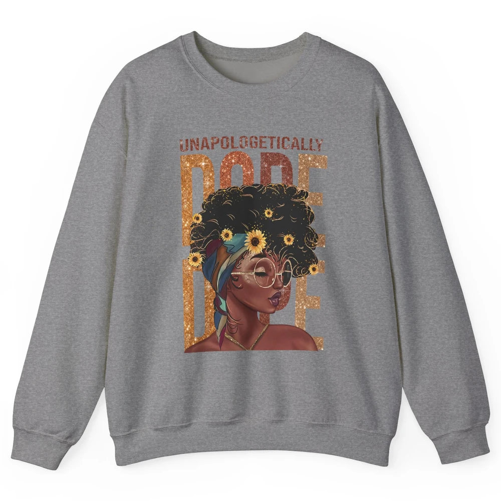 Unapologetically Dope Black Girl Black Pride Afro American Unisex Crewneck Sweatshirt