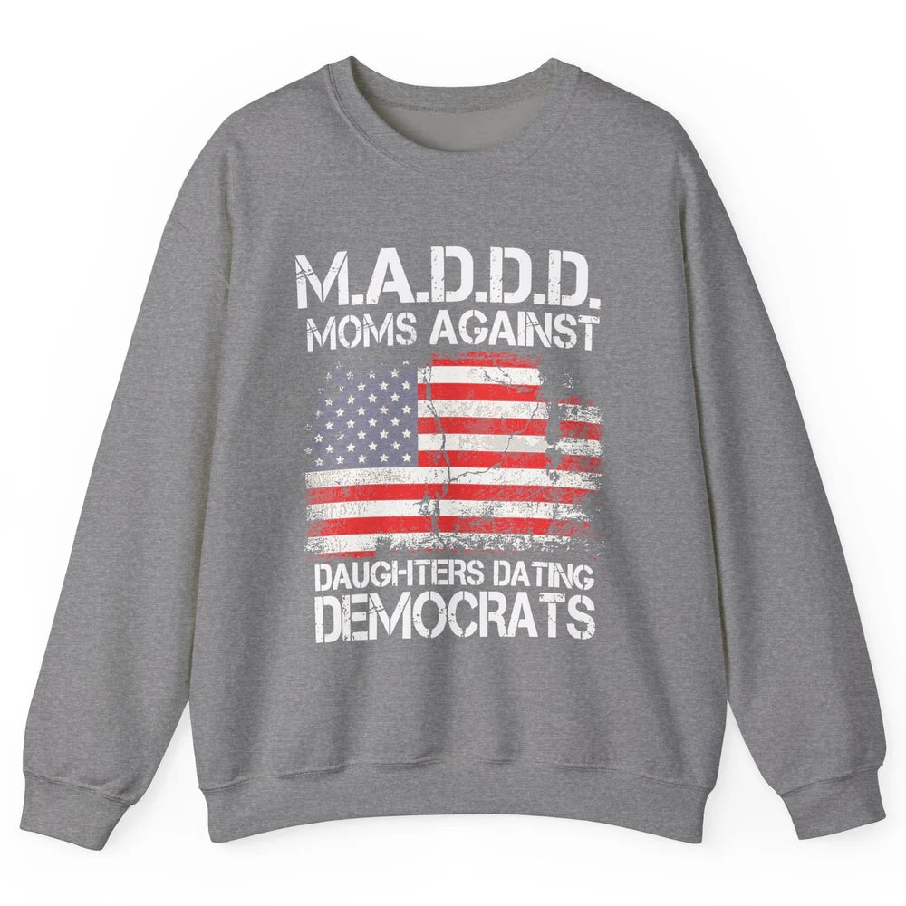 US Flag M.A.D.D.D Moms Against Daughters Dating Democrats Unisex Crewneck Sweatshirt