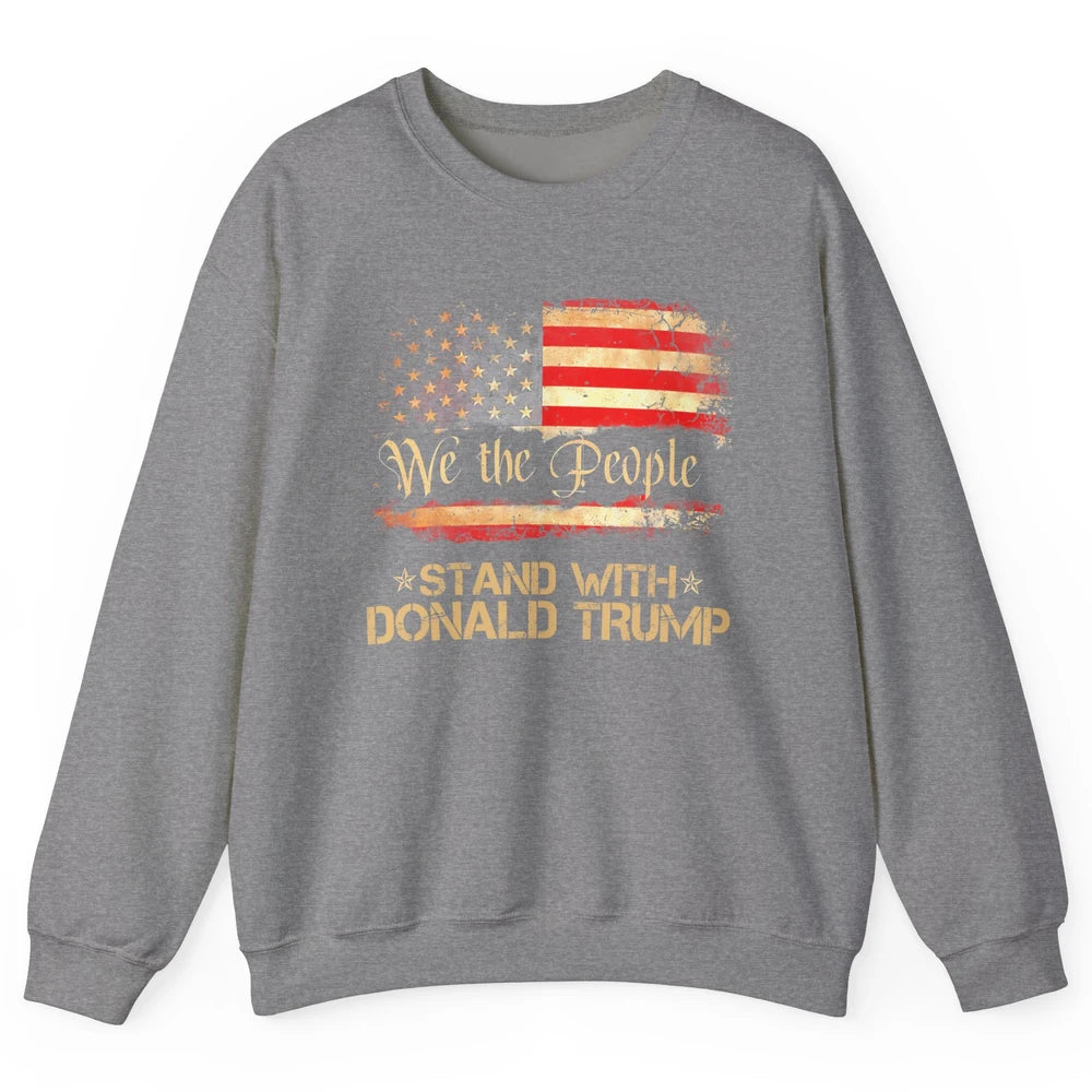 Retro US Flag We The People Stand With Donald Trump Return Unisex Crewneck Sweatshirt