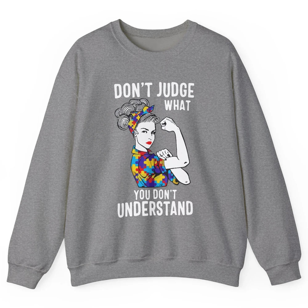 Autism Mom Don't Judge What You Don't Understand Strong Mom Unisex Crewneck Sweatshirt