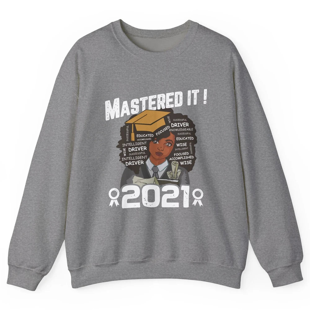 2021 Graduation Gift Mastered It Black And Educated Senior Unisex Crewneck Sweatshirt