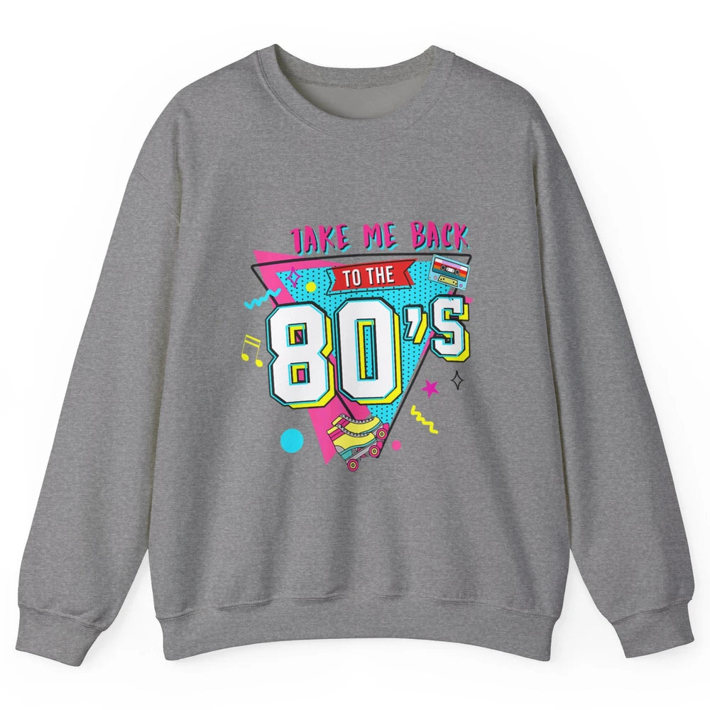 Take Me Back To The 80s Vintage 1980s Born Birthday Party Unisex Crewneck Sweatshirt