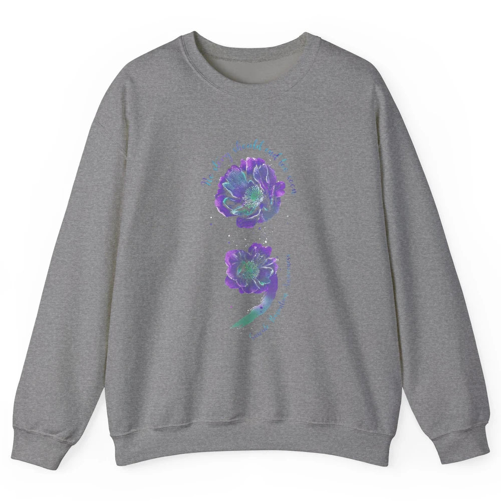 Semicolon Floral Mental Purple Blue Suicide Prevention Month Unisex Crewneck Sweatshirt