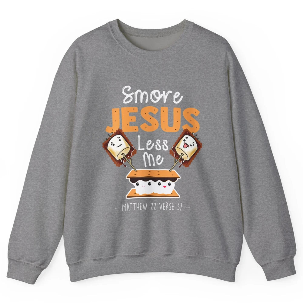 Smore Jesus Less Me Christian Pun Camping Camper Religion Unisex Crewneck Sweatshirt