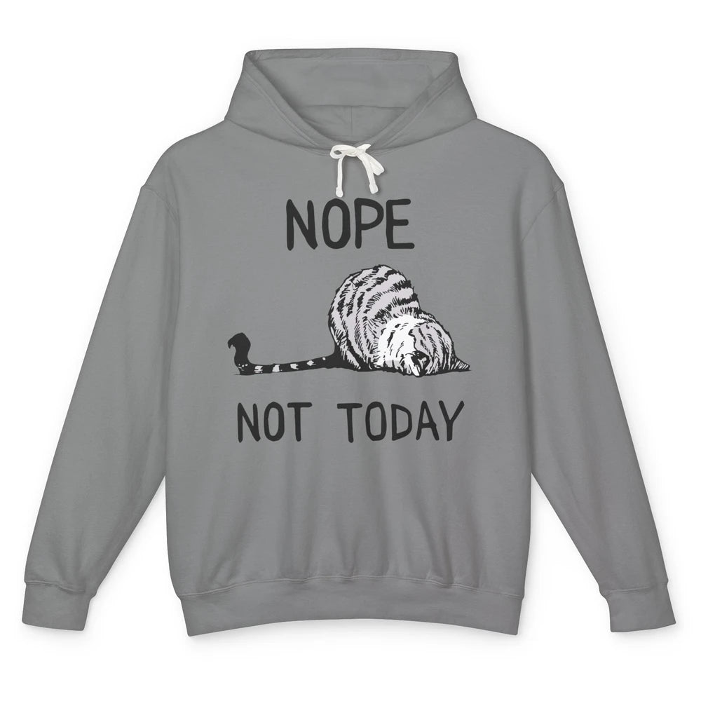 Lazy Cat Nope Not Today Funny Cat Sarcastic Cat Lovers Gift Unisex Lightweight Hoodie