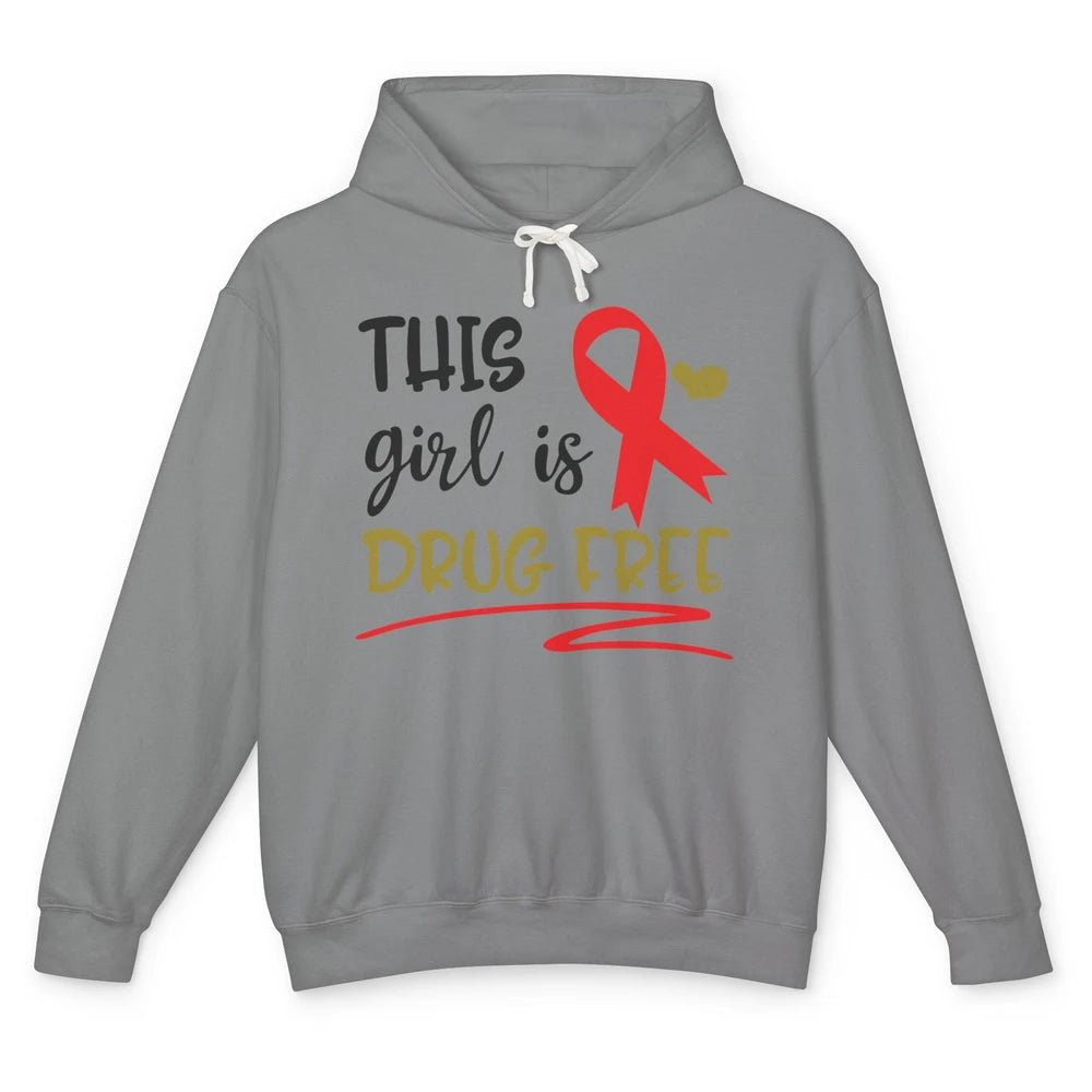 This Girl Is Drug Free Red Ribbon Week Say No To Drugs Unisex Lightweight Hoodie