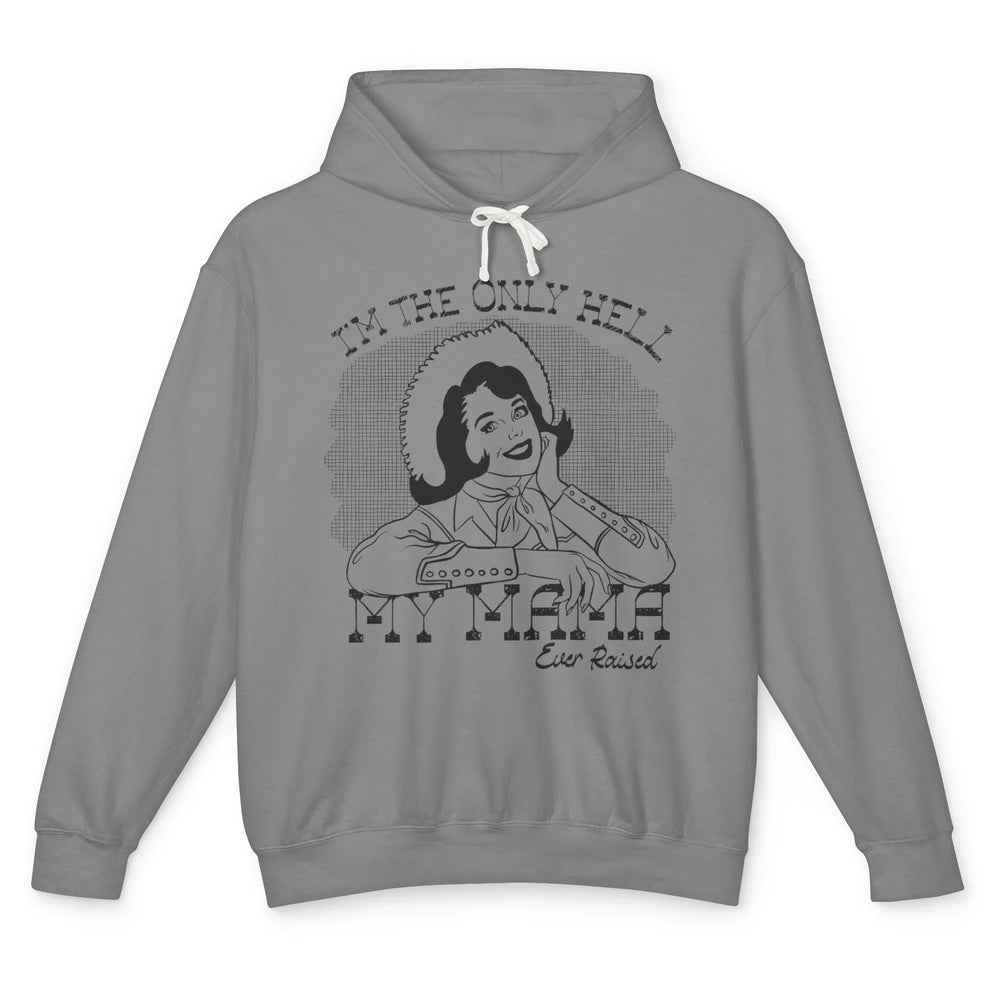 Retro Cowgirl Only Hell My Momma Ever Raised Western Country Unisex Lightweight Hoodie