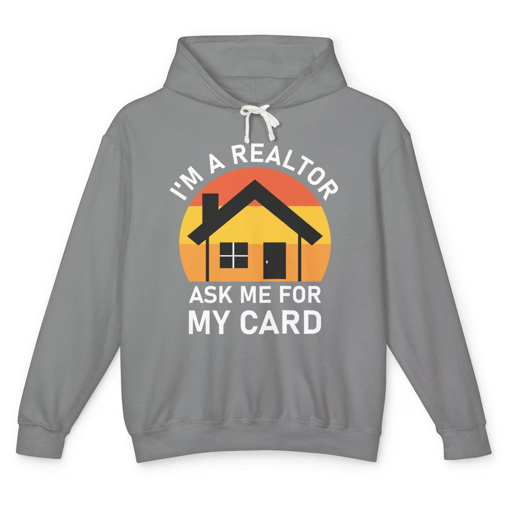 Ask Me For Card Real Estate Realtor House Agent Close Deal Unisex Lightweight Hoodie