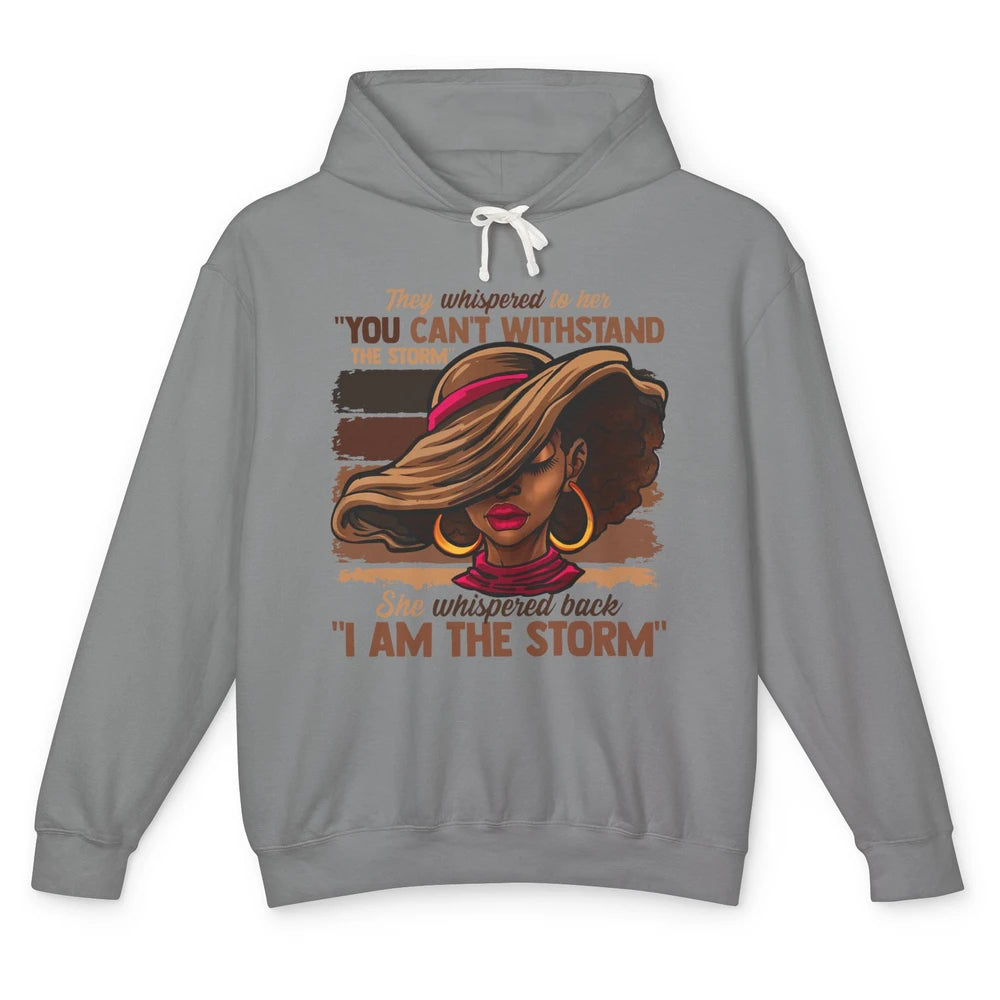 Afro Woman I Am The Storm Black Empowerment Melanin Girls Unisex Lightweight Hoodie