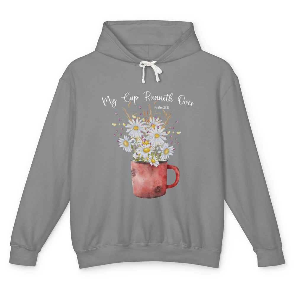 My Cup Runneth Over Floral Jesus Christian Bible Verse Cross Unisex Lightweight Hoodie