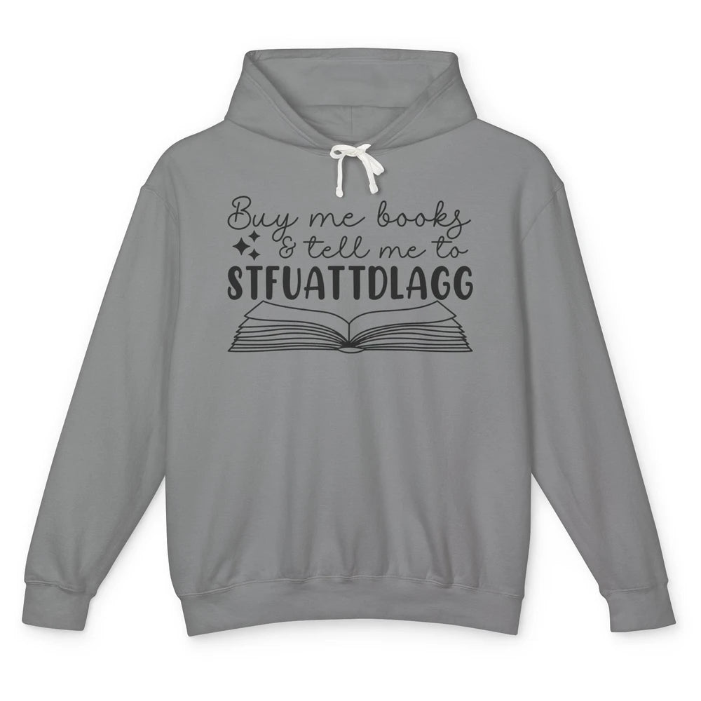 Funny Buy Me Books Tell Me STFUATTDLAGG Romance Smut Reader Unisex Lightweight Hoodie