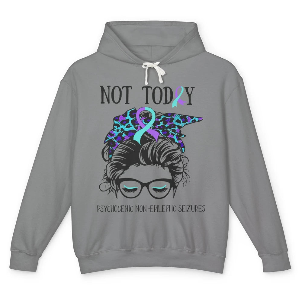 Not Today Psychogenic Non-epileptic Seizures Messy Bun PNES Unisex Lightweight Hoodie