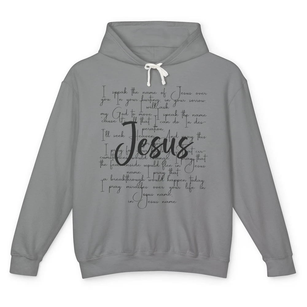 Christian Faith I Speak The Name Of Jesus Over You Religious Unisex Lightweight Hoodie