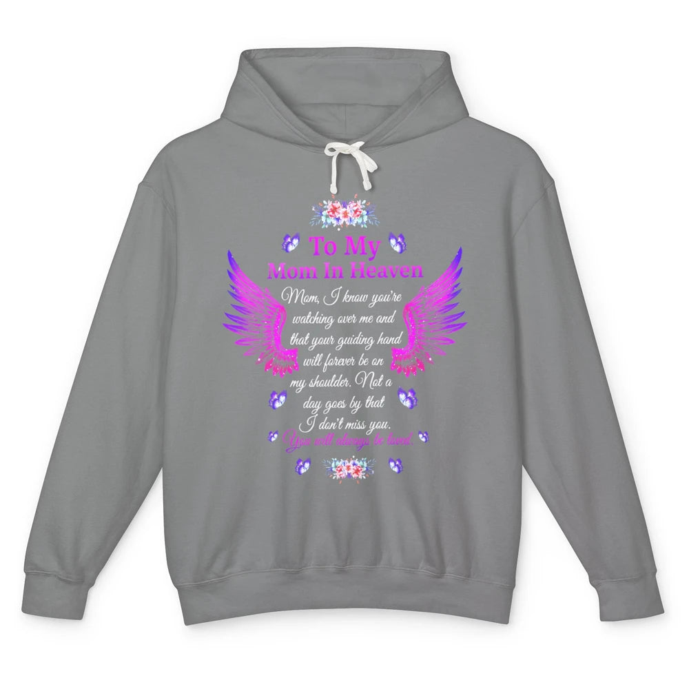 To My Mom In Heaven You Will Always Be Loved Angel Wings Unisex Lightweight Hoodie