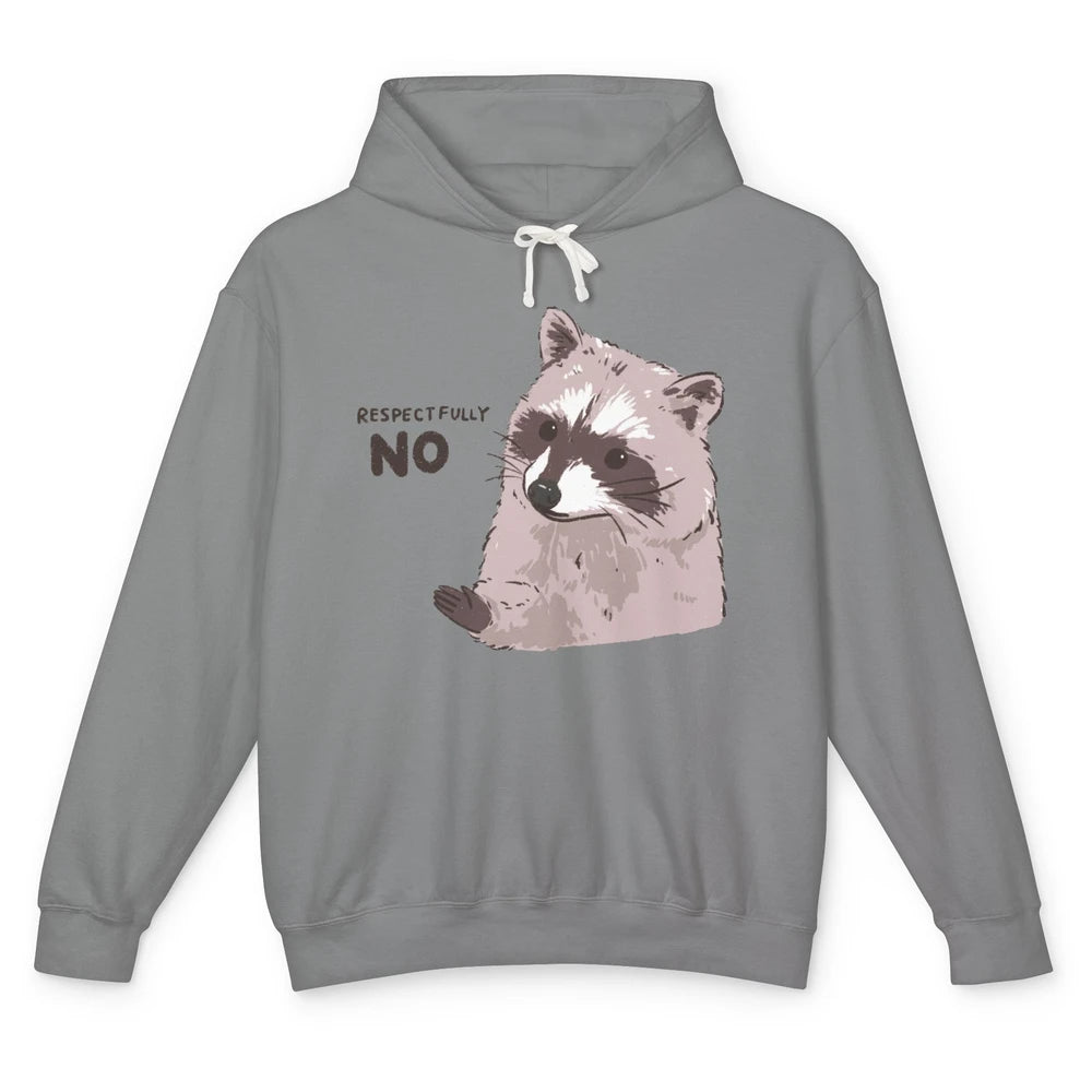 Funny Raccoon Respectfully No Sarcastic Raccoon Lovers Unisex Lightweight Hoodie