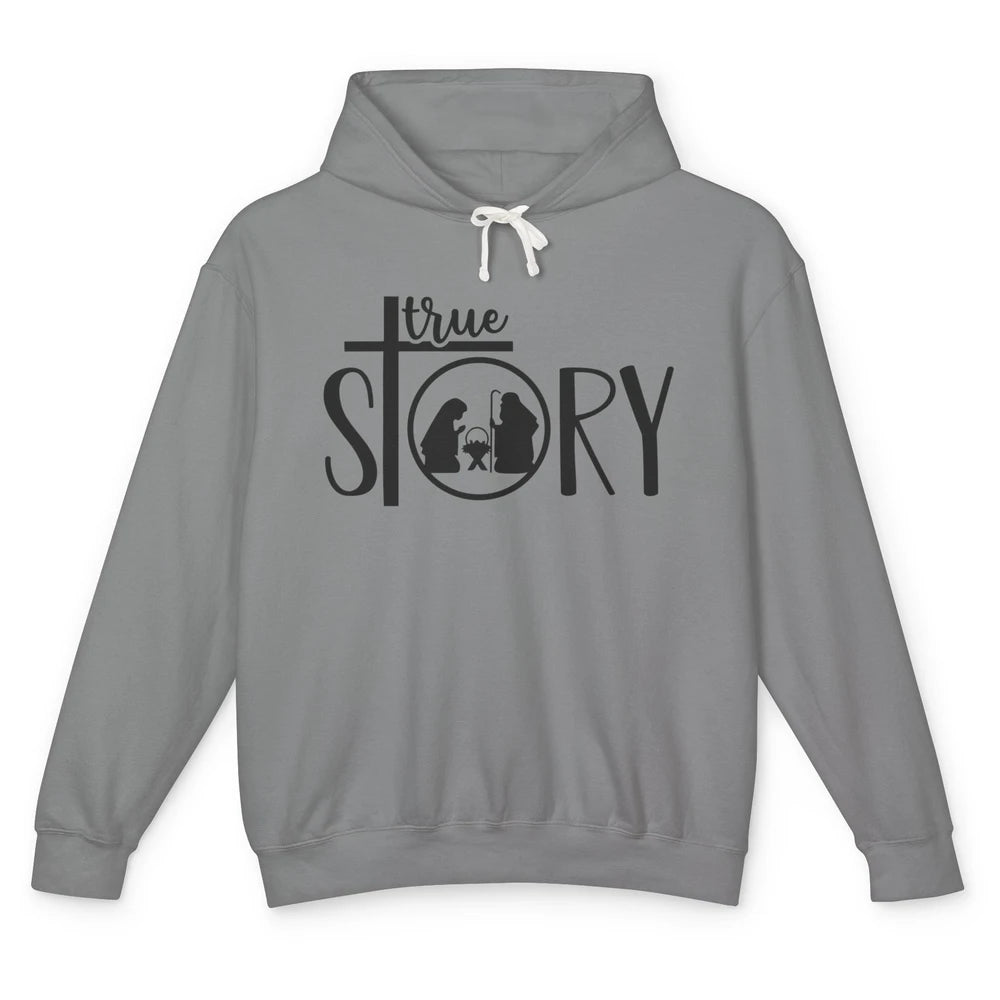 True Story Religious Christmas Nativity Christian Faith Unisex Lightweight Hoodie