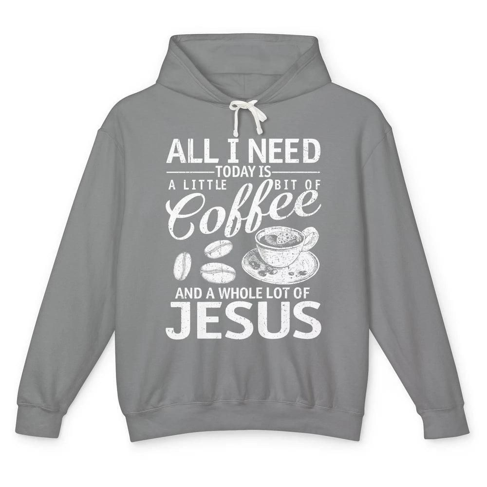 All I Need Today Is Coffee And Jesus Cross Bible Christian Unisex Lightweight Hoodie