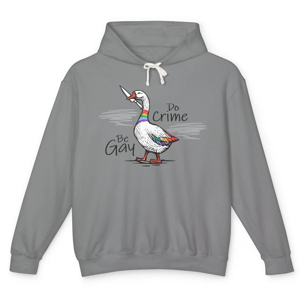 Funny Duck Goose Rainbow Be Gay Do Crime LGBTQ Pride Unisex Lightweight Hoodie