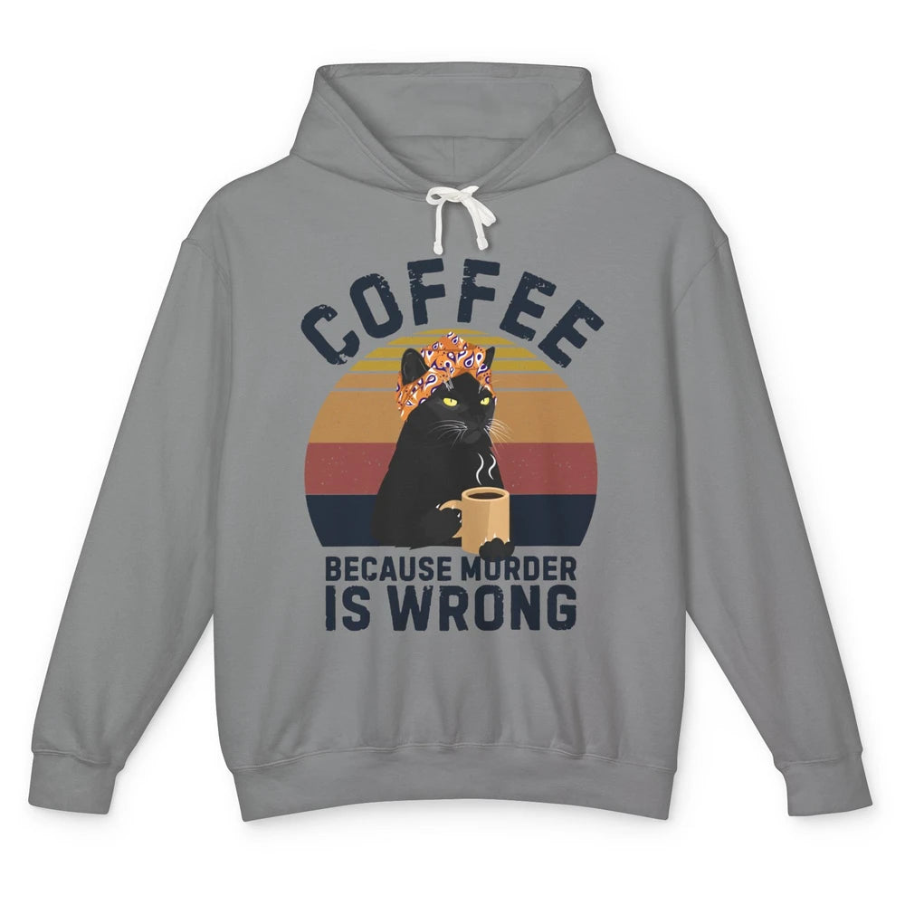 Vintage Cat Mom Coffee Because Murder Is Wrong Funny Cat Mom Unisex Lightweight Hoodie