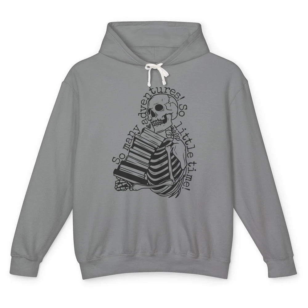 So Many Adventures Skeleton Reading Book Bookish Skull Read Unisex Lightweight Hoodie