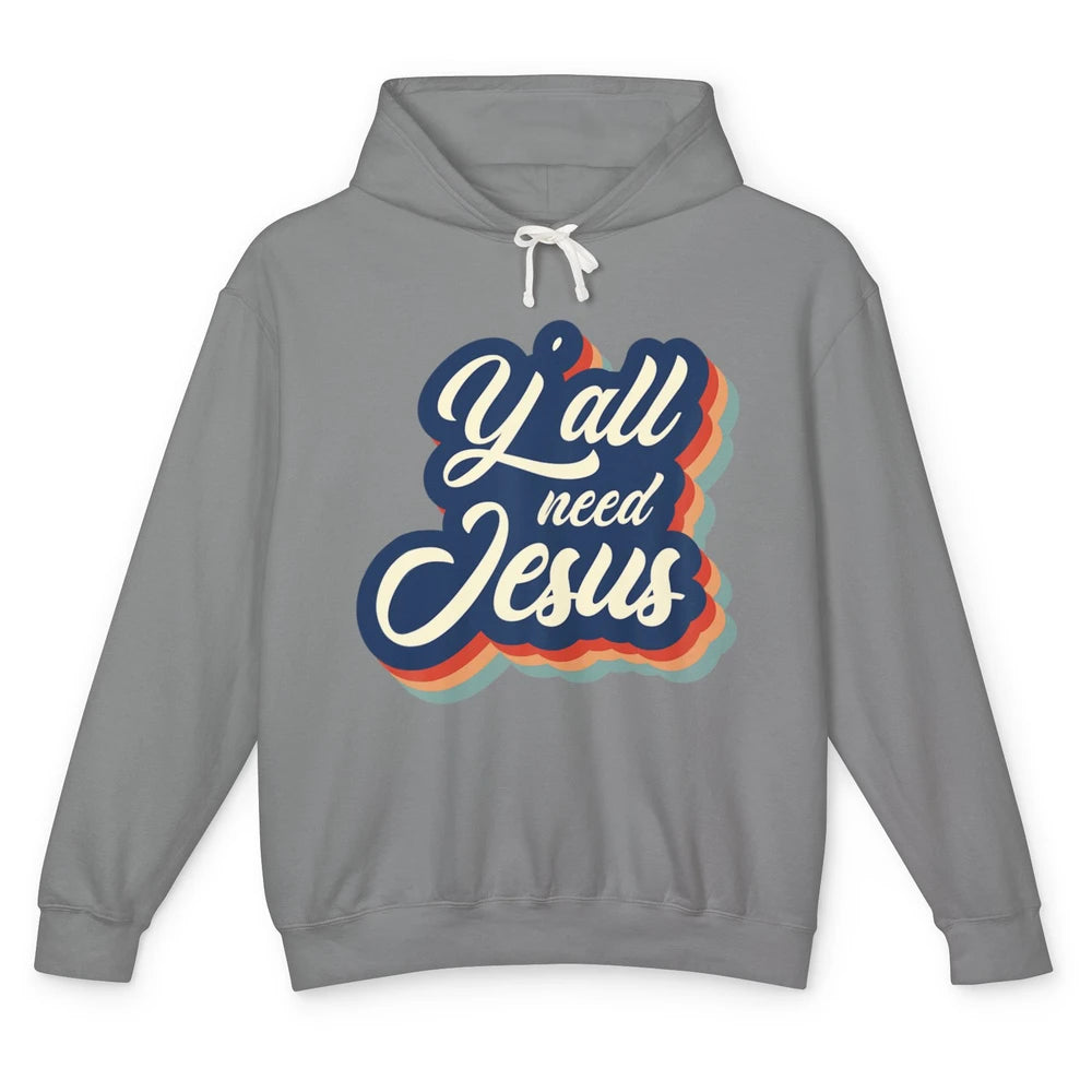 Retro 70s Groovy Y'all Need Jesus Religion Christ Bible God Unisex Lightweight Hoodie