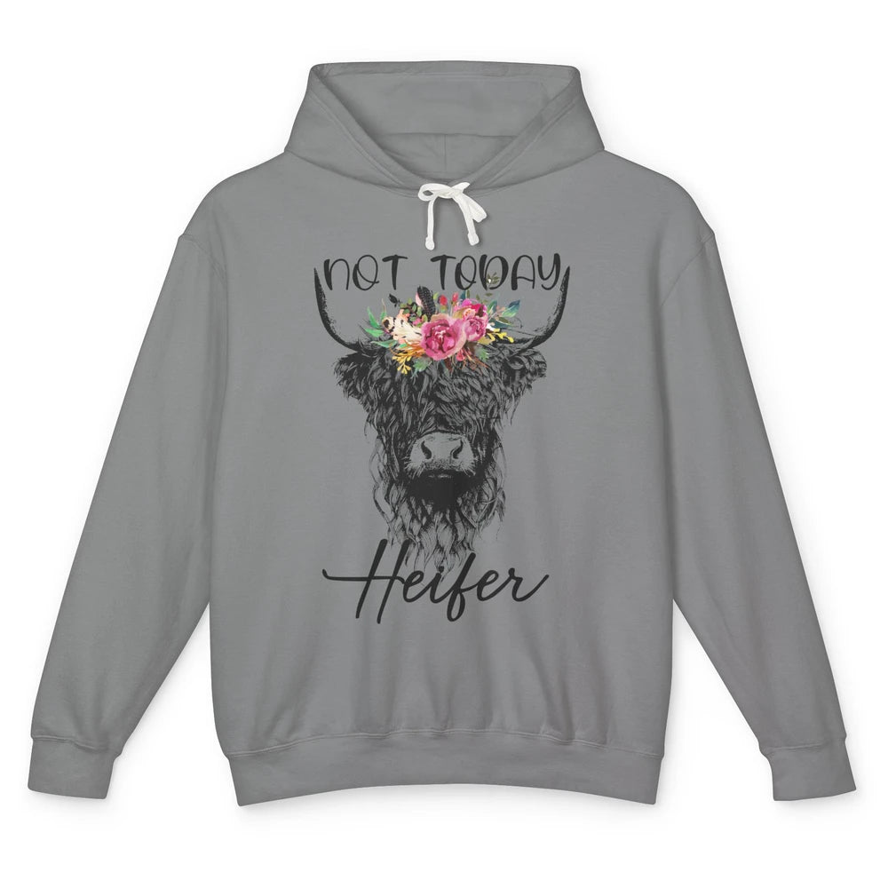 Funny Highland Cow Not Today Heifer Cow Lovers Farmer Gift Unisex Lightweight Hoodie