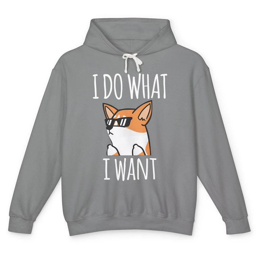 Funny Corgi Glasses I Do What I Want Naughty Corgi Dog Mom Unisex Lightweight Hoodie