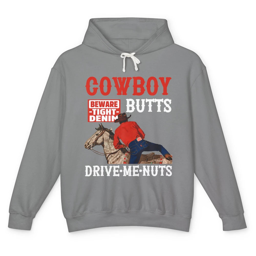 Funny Cowboy Butts Beware Tight Denim Rodeo Western Country Unisex Lightweight Hoodie