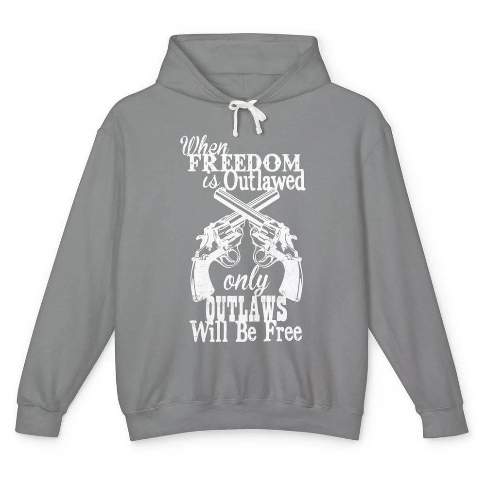 Outlaws Will Be Free Western Country Cowboy Rodeo Gun Retro Unisex Lightweight Hoodie