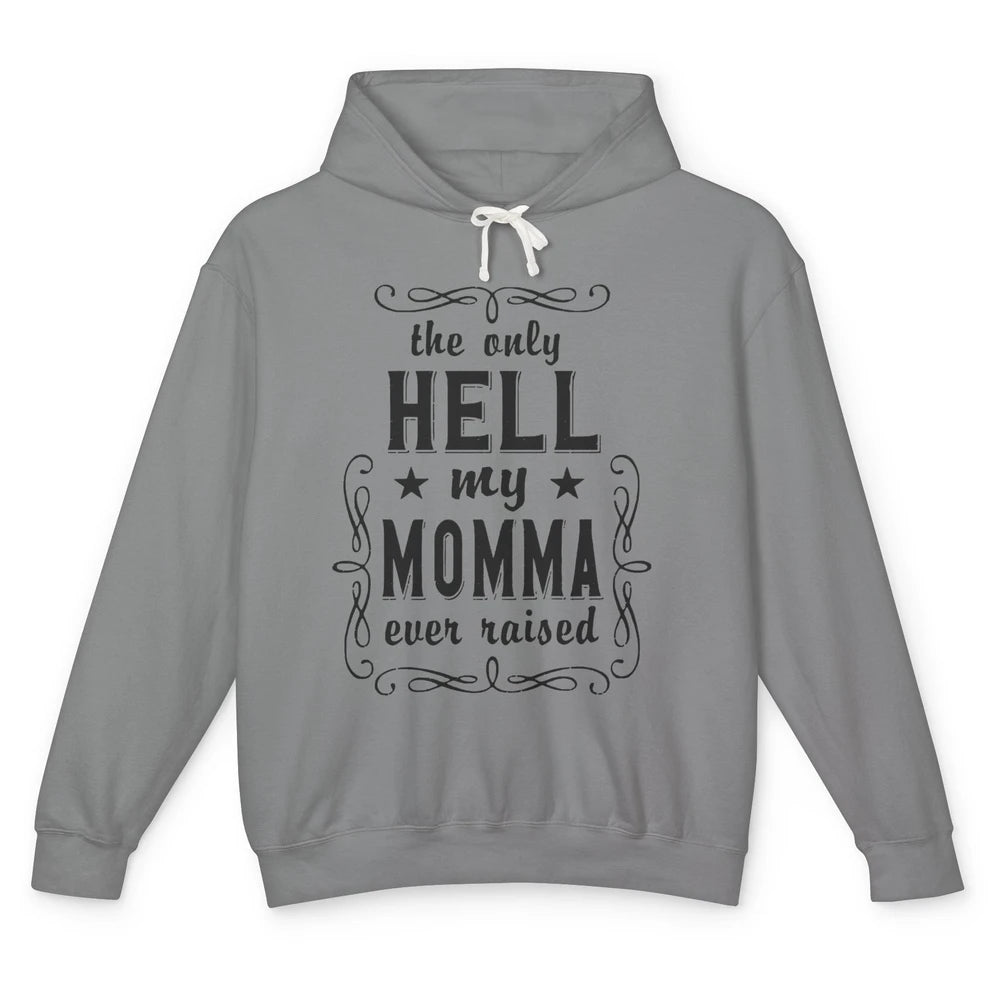 Retro The Only Hell My Momma Ever Raised Western Cowgirl Unisex Lightweight Hoodie