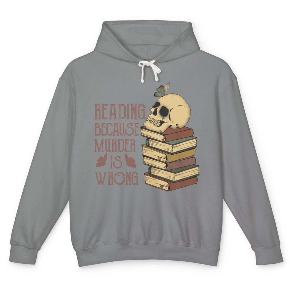 Retro Skull Books Reading Because Murder Is Wrong Booknerd Unisex Lightweight Hoodie