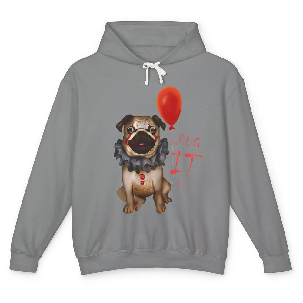 Funny Pug Dog Horror Pug Clown Pug It Halloween Costume Gift Unisex Lightweight Hoodie