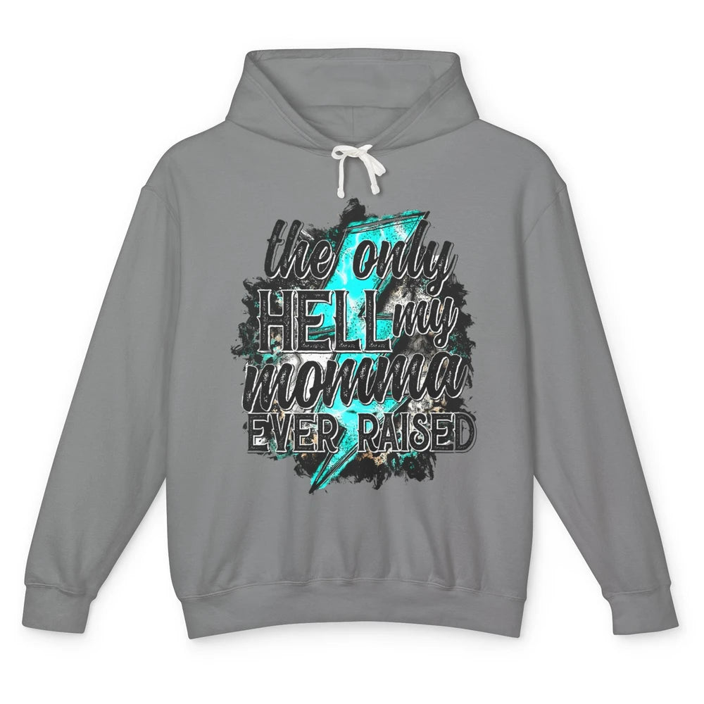 Lightning Bolt Only Hell My Momma Raise Mom Life Mothers Day Unisex Lightweight Hoodie